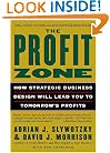 The Profit Zone: How Strategic Business Design Will Lead You to Tomorrow's Profits