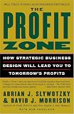 The Profit Zone: How Strategic Business Design Will Lead You to Tomorrow's Profits