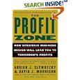 The Profit Zone: How Strategic Business Design Will Lead You to... by Adrian J. Slywotzky, David J. Morrison, and Bob Andelman