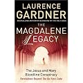 The Magdalene Legacy: The Jesus and Mary Bloodline Conspiracy - Revelations Beyond The Da Vinci Code