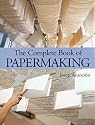 The Complete Book of Papermaking