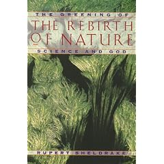 The Rebirth of Nature: The Greening of Science and God