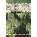 The Rebirth of Nature: The Greening of Science and God