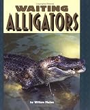  : Waiting Alligators (Pull Ahead Books)