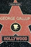 George Gallup in Hollywood (Film and Culture)