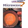 The Microwave Kitchen Bible: A Complete Guide to Getting the Best Out of Your Microwave With over 160 Recipes