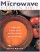 Book The Microwave Kitchen Bible: A Complete Guide to Getting the Best Out of Your Microwave With over 160 Recipes