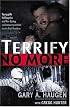 Terrify No More : Young Girls Held Captive and the Daring Undercover Operation to Win Their Freedom