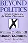 Beyond Politics: Markets, Welfare, And The Failure Of Bureaucracy (Independent Studies in Political Economy)