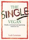 The Single Vegan: Simple, Convenient and Appetizing Meals For One