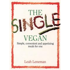 The Single Vegan: Simple, Convenient and Appetizing Meals For One