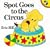 Spot Goes to the Circus