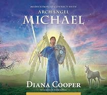 Meditation to Connect with Archangel Michael (Angel & Archangel Meditations) Meditation to Connect with Archangel Michael (Angel & Archangel Meditations)