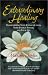 Extraordinary Healing : Transforming Your Consciousness, Your Energy System, and Your Life