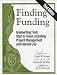 Book Finding Funding: Grantwriting From Start to Finish, Including Project Management and Internet Use
