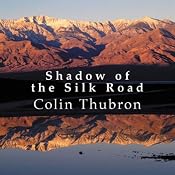 Shadow of the Silk Road | [Colin Thubron]