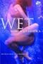 Wet: More Aqua Erotica