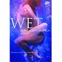 Wet: More Aqua Erotica