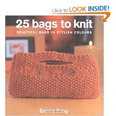 25 Bags to Knit: Beautiful Bags in Stylish Colours