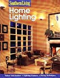 Home Lighting: Indoor and Outdoor Lighting Fixtures Wiring Techniques (Southern Living (Paperback Sunset))