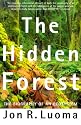 Hidden Forest, The: The Biography Of An Ecosystem