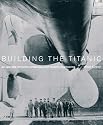 Building the "Titanic": An Epic Tale of Modern Engineering and Human Endeavour