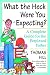 Book What the Heck Were You Expecting?: A Complete Guide for the Perplexed Father