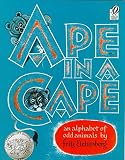 [Ape in a Cape: An Alphabet of Odd Animals] (By: Fritz Eichenberg) [published: February, 1989]