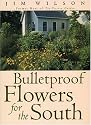 Bulletproof Flowers for the South