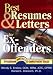 Best Resumes and Letters for Ex-Offenders (Overcoming Barriers to Employment Success)