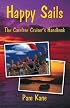 Happy Sails: The Carefree Cruiser's Handbook (Happy Sails)