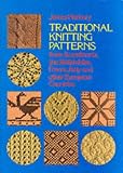 Cover of Traditional Knitting Patterns from Scandinavia, the British Isles, France, Italy and Other European Countries by James Norbury 0486210138