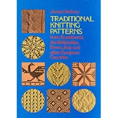Traditional Knitting Patterns: from Scandinavia, the British Isles, France, Italy and Other European Countries