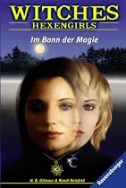 Witches. Hexengirls 06. Im Bann der Magie. (Ab 12 J.).