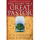 TheHeartofaGreatPastor:HowtoGrowStrongerandThriveWhereverGodHasPlantedYou