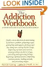 The Addiction Workbook: A Step-by-Step Guide for Quitting Alcohol and Drugs (New Harbinger Workbooks)