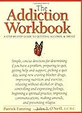 The Addiction Workbook: A Step-by-Step Guide for Quitting Alcohol and Drugs (New Harbinger Workbooks)