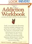 The Addiction Workbook: A Step-by-Step Guide for Quitting Alcohol and Drugs (New Harbinger Workbooks)