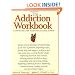 The Addiction Workbook: A Step-by-Step Guide for Quitting Alcohol and Drugs (New Harbinger Workbooks)