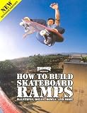 Thrasher Presents How to Build Skateboard Ramps, Halfpipes, Boxes, Bowls and More [THRASHER PRESENTS HT BUILD -OS]