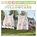 Craft Challenge: Dozens of Ways to Repurpose a Pillowcase
