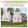 Craft Challenge: Dozens of Ways to Repurpose a Pillowcase