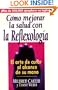 C�mo mejorar la salud con la reflexolog�a: el arte de curar al alcance de su mano