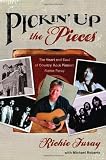 Pickin` Up the Pieces: The Heart and Soul of Country Rock Pioneer Richie Furay
