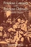 Frivolous Lawsuits and Frivolous Defenses: Unjustifiable Litigation