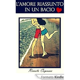 L'amore riassunto in un bacio (La storia di Erika e Marco)