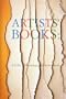 Artists' Books: A Critical Anthology and Sourcebook