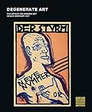 Degenerate art : the attack on modern art in Nazi Germany, 1937