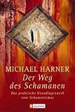 Produkt-Bild: Der Weg des Schamanen: Das praktische Grundlagenwerk zum Schamanismus