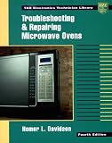 Troubleshooting and Repairing Microwave Ovens